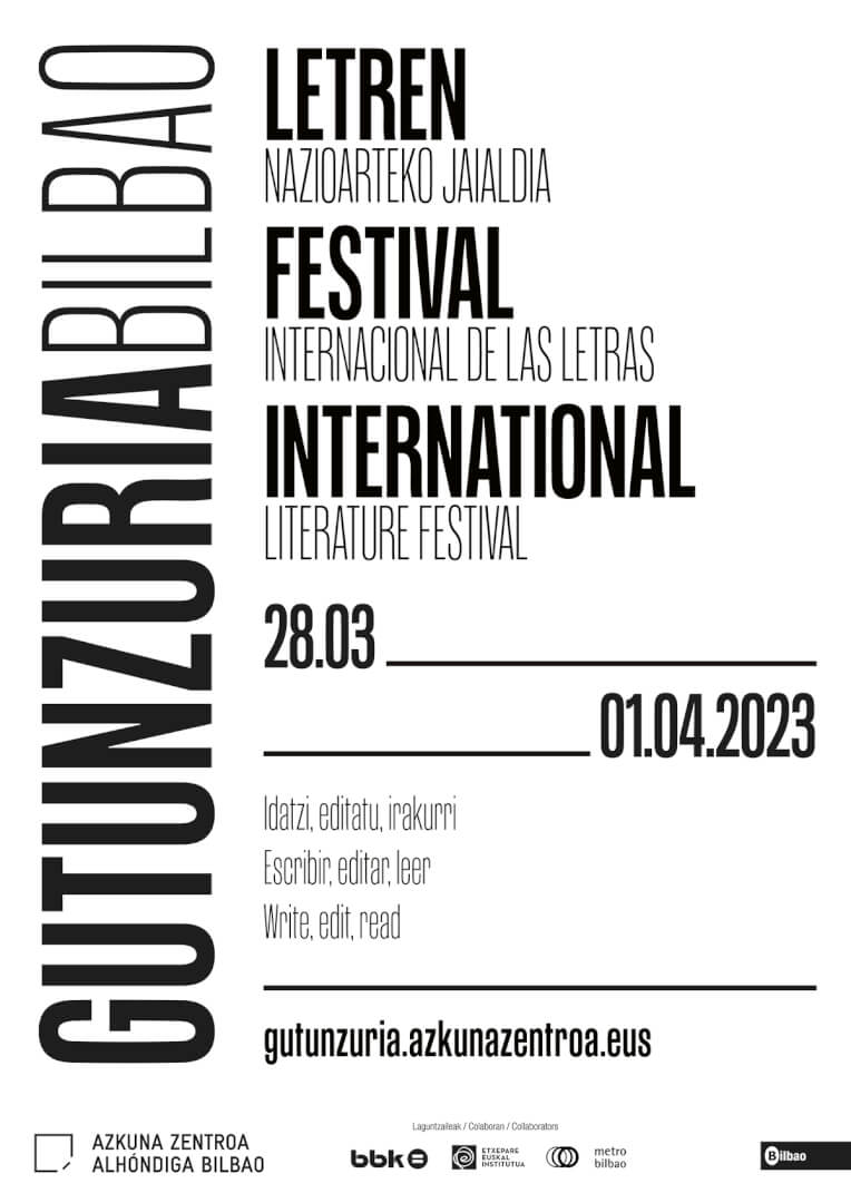 Azkuna Zentroa celebrará del 28 de marzo al 2 de abril 2023 una nueva edición de Gutun Zuria Bilbao. Festival Internacional de las Letras. 